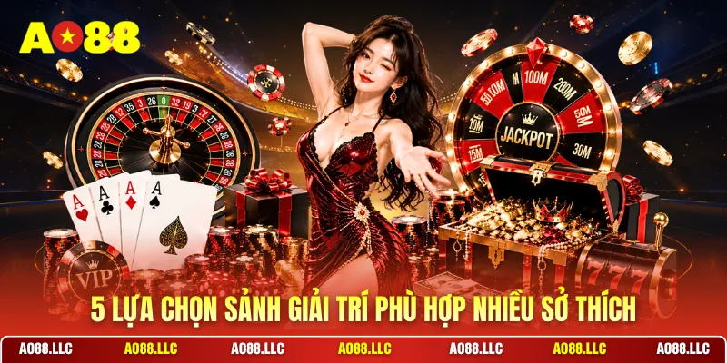 5 lựa chọn sảnh giải trí phù hợp nhiều sở thích
