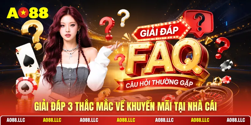 Giải đáp 3 thắc mắc về khuyến mãi tại nhà cái