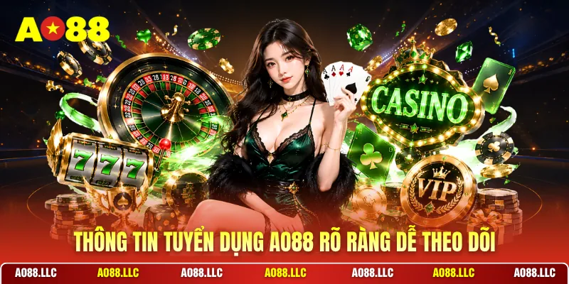 Thông tin tuyển dụng AO88 rõ ràng dễ theo dõi