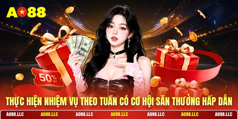 Thực hiện nhiệm vụ theo tuần có cơ hội săn thưởng hấp dẫn