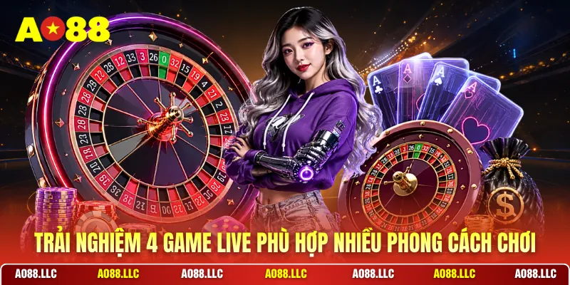 Trải nghiệm 4 game live phù hợp nhiều phong cách chơi
